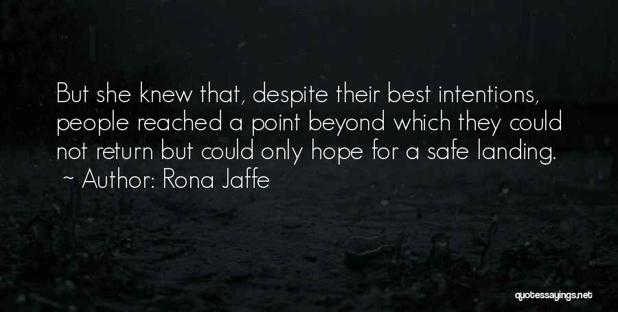Rona Jaffe Quotes: But She Knew That, Despite Their Best Intentions, People Reached A Point Beyond Which They Could Not Return But Could