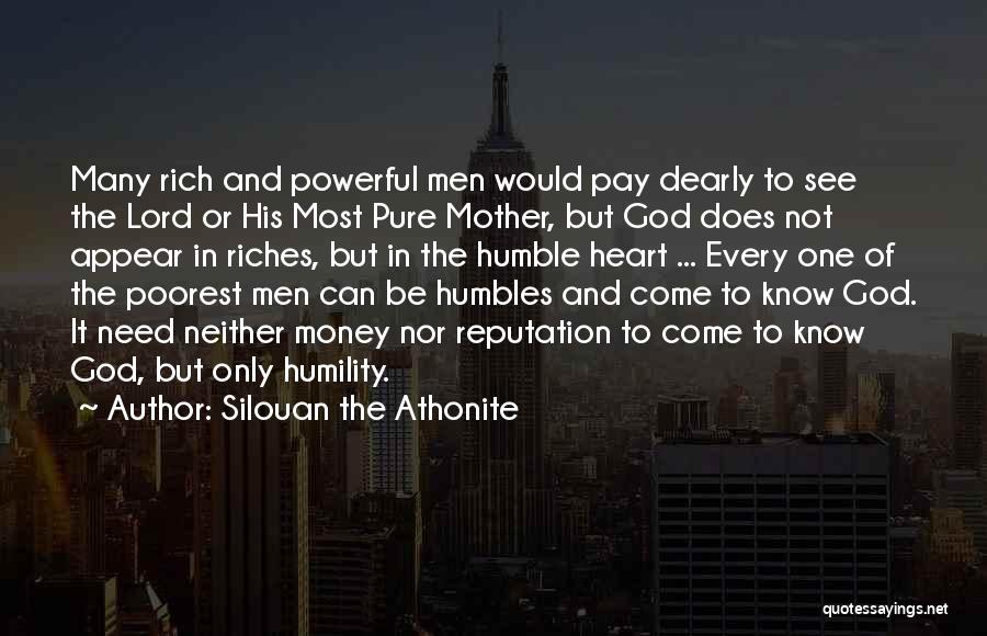 Silouan The Athonite Quotes: Many Rich And Powerful Men Would Pay Dearly To See The Lord Or His Most Pure Mother, But God Does