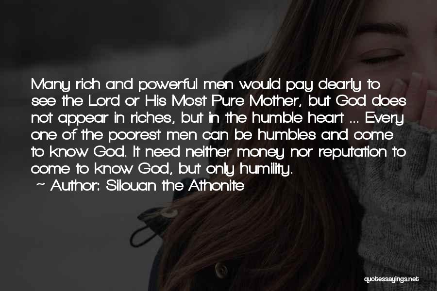 Silouan The Athonite Quotes: Many Rich And Powerful Men Would Pay Dearly To See The Lord Or His Most Pure Mother, But God Does