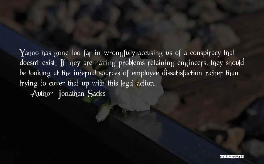 Jonathan Sacks Quotes: Yahoo Has Gone Too Far In Wrongfully Accusing Us Of A Conspiracy That Doesn't Exist. If They Are Having Problems