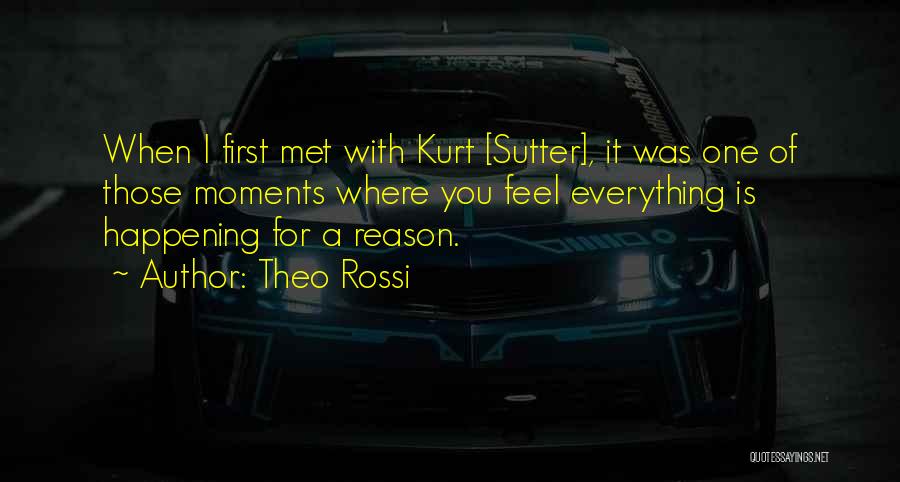 Theo Rossi Quotes: When I First Met With Kurt [sutter], It Was One Of Those Moments Where You Feel Everything Is Happening For