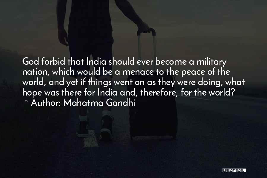 Mahatma Gandhi Quotes: God Forbid That India Should Ever Become A Military Nation, Which Would Be A Menace To The Peace Of The