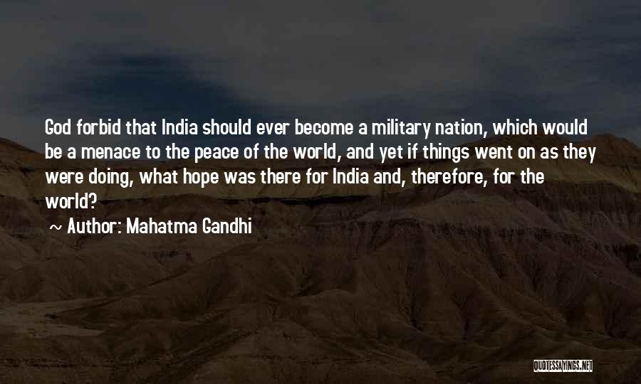 Mahatma Gandhi Quotes: God Forbid That India Should Ever Become A Military Nation, Which Would Be A Menace To The Peace Of The