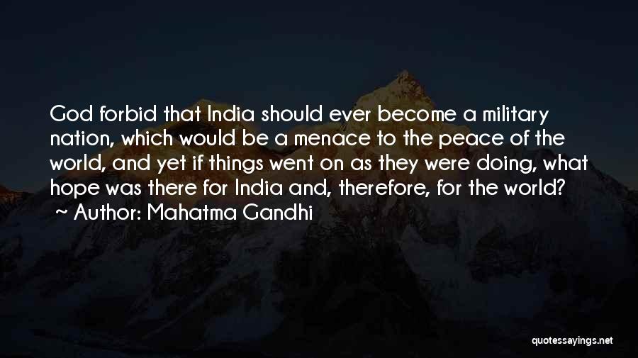 Mahatma Gandhi Quotes: God Forbid That India Should Ever Become A Military Nation, Which Would Be A Menace To The Peace Of The