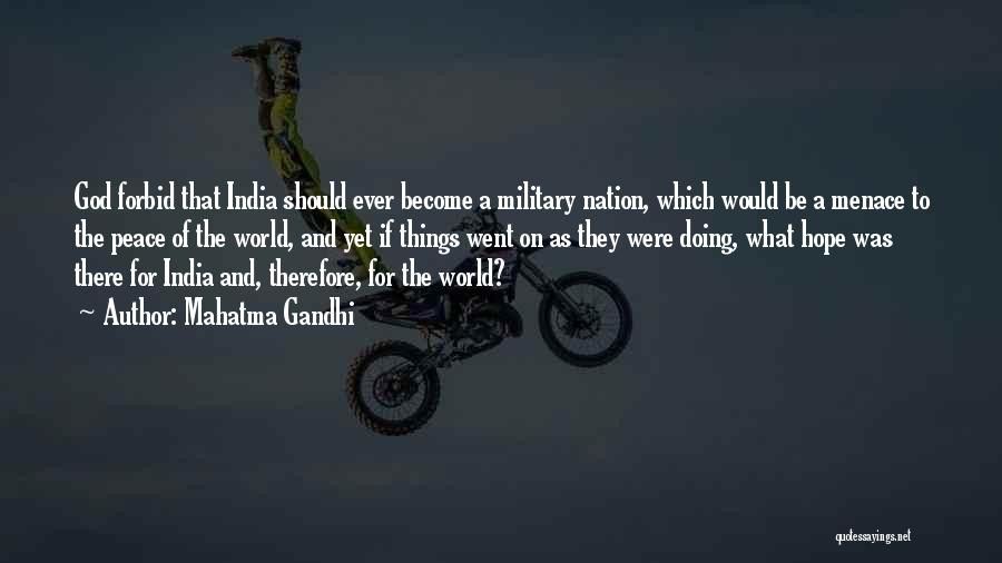Mahatma Gandhi Quotes: God Forbid That India Should Ever Become A Military Nation, Which Would Be A Menace To The Peace Of The