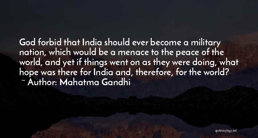 Mahatma Gandhi Quotes: God Forbid That India Should Ever Become A Military Nation, Which Would Be A Menace To The Peace Of The