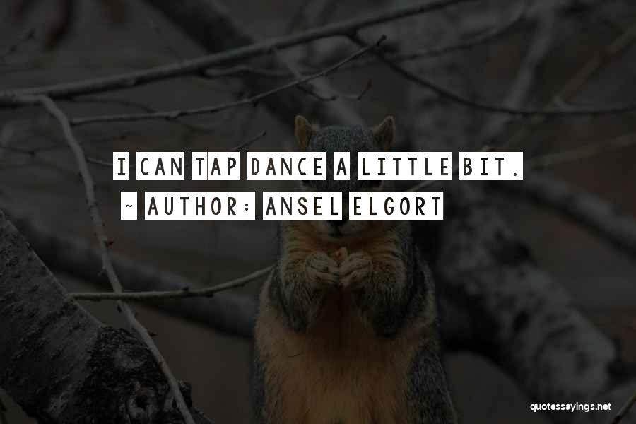 Ansel Elgort Quotes: I Can Tap Dance A Little Bit.