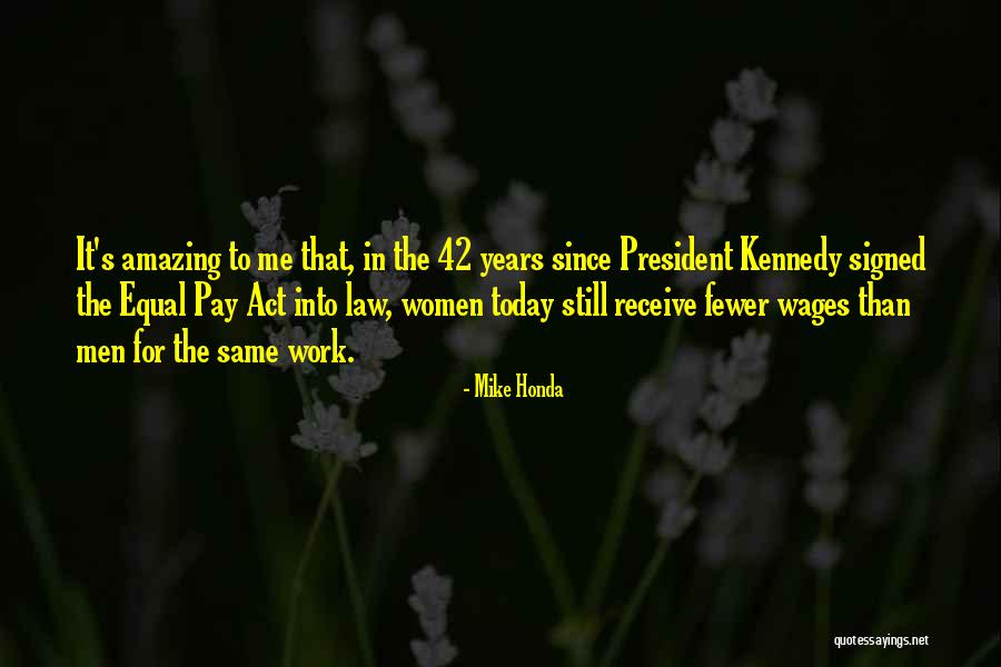 42 For Quotes By Mike Honda 42 For Quotes By Mike Honda