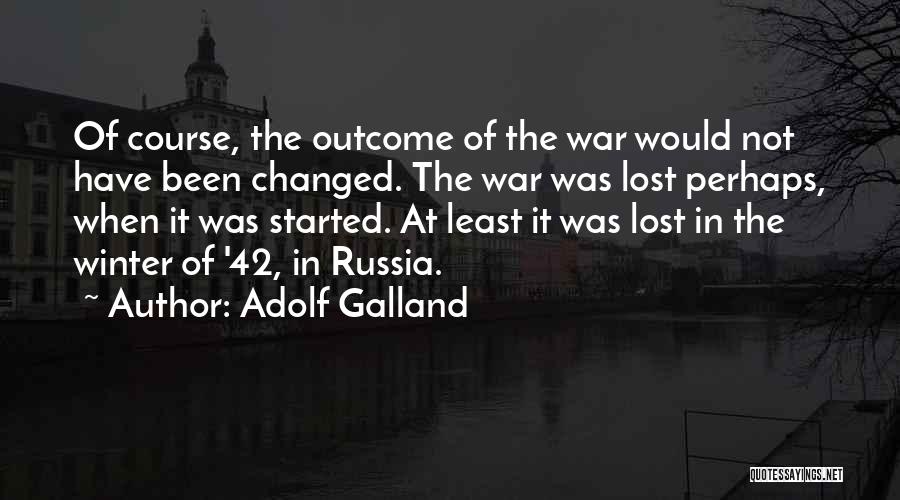 42 Quotes By Adolf Galland