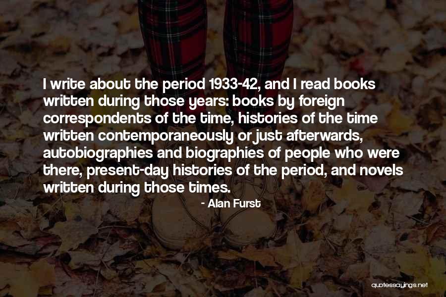 42 Years Quotes By Alan Furst 42 Years Quotes By Alan Furst