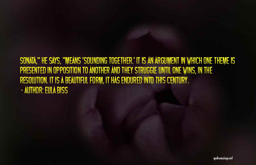 Eula Biss Quotes: Sonata, He Says, Means 'sounding Together.' It Is An Argument In Which One Theme Is Presented In Opposition To Another