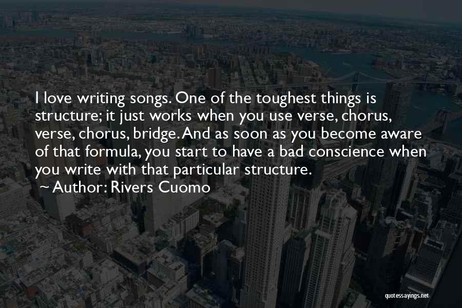 Rivers Cuomo Quotes: I Love Writing Songs. One Of The Toughest Things Is Structure; It Just Works When You Use Verse, Chorus, Verse,