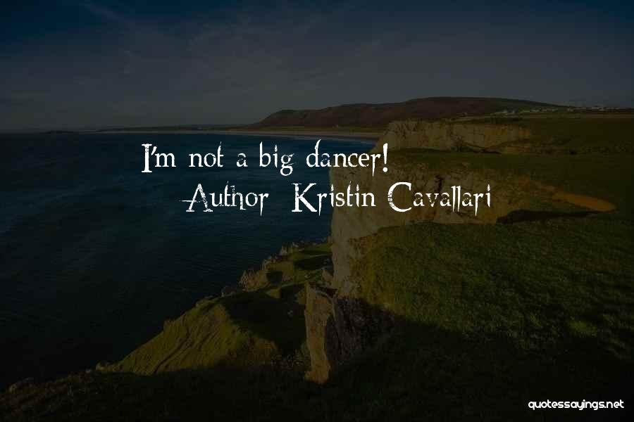 Kristin Cavallari Quotes: I'm Not A Big Dancer!