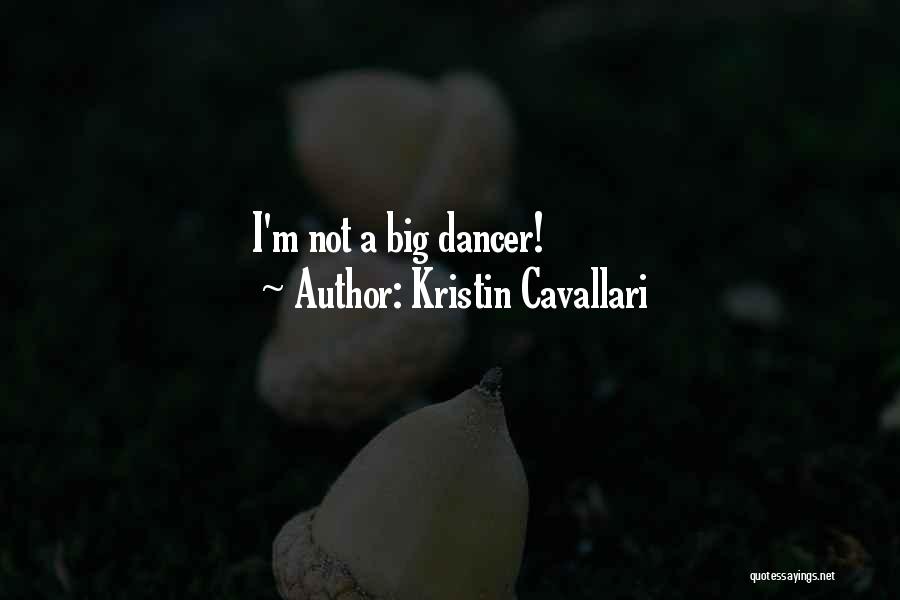 Kristin Cavallari Quotes: I'm Not A Big Dancer!