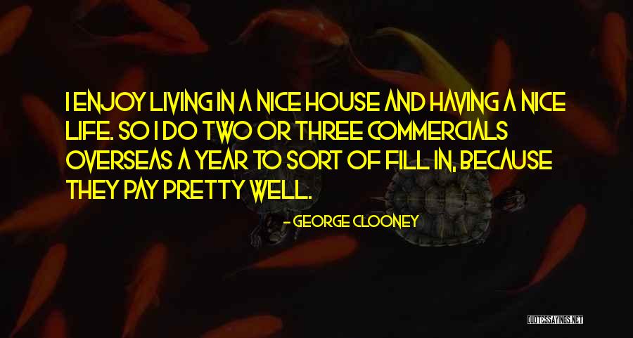 4230 Quotes By George Clooney 4230 Quotes By George Clooney