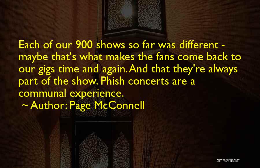 Page McConnell Quotes: Each Of Our 900 Shows So Far Was Different - Maybe That's What Makes The Fans Come Back To Our