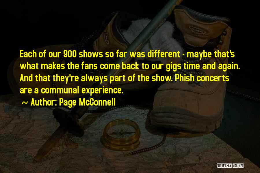 Page McConnell Quotes: Each Of Our 900 Shows So Far Was Different - Maybe That's What Makes The Fans Come Back To Our