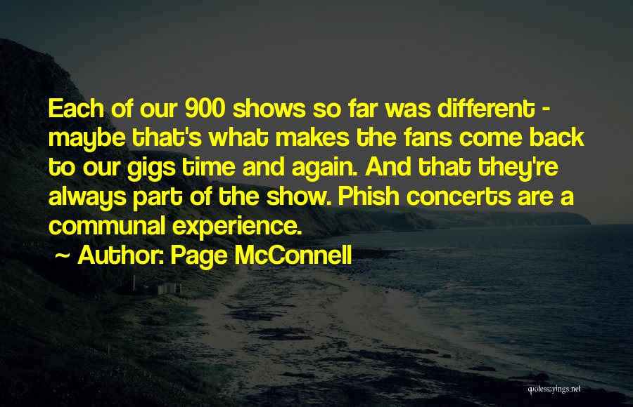 Page McConnell Quotes: Each Of Our 900 Shows So Far Was Different - Maybe That's What Makes The Fans Come Back To Our