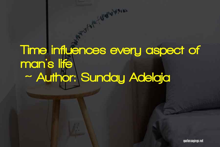 Sunday Adelaja Quotes: Time Influences Every Aspect Of Man's Life