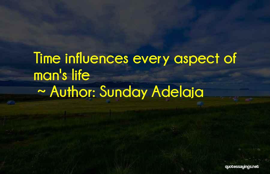 Sunday Adelaja Quotes: Time Influences Every Aspect Of Man's Life