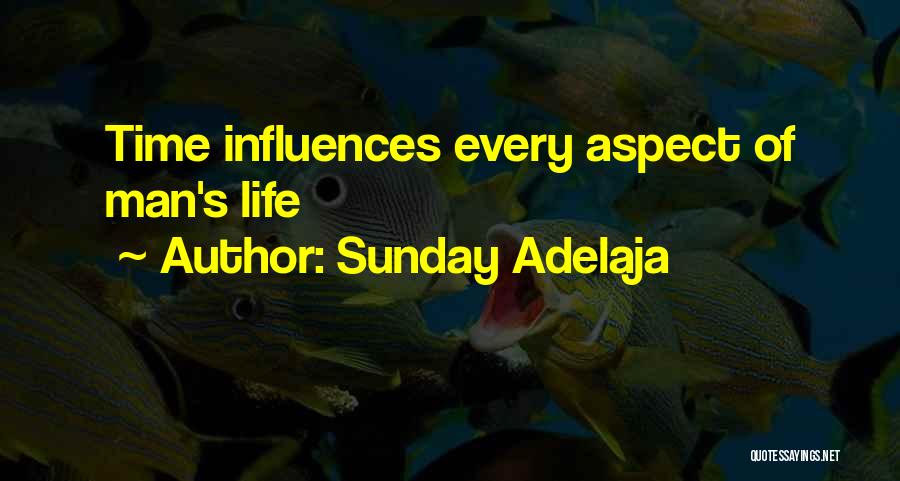 Sunday Adelaja Quotes: Time Influences Every Aspect Of Man's Life