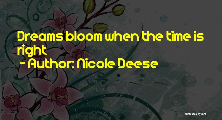 Nicole Deese Quotes: Dreams Bloom When The Time Is Right