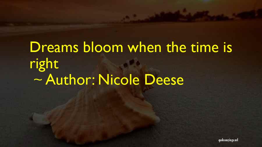 Nicole Deese Quotes: Dreams Bloom When The Time Is Right