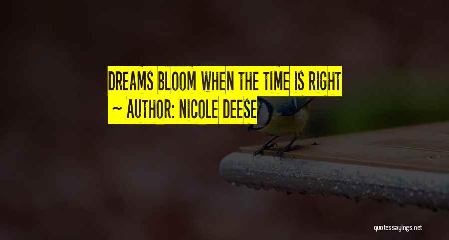 Nicole Deese Quotes: Dreams Bloom When The Time Is Right