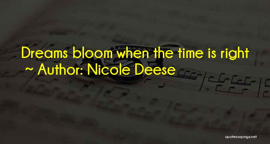Nicole Deese Quotes: Dreams Bloom When The Time Is Right