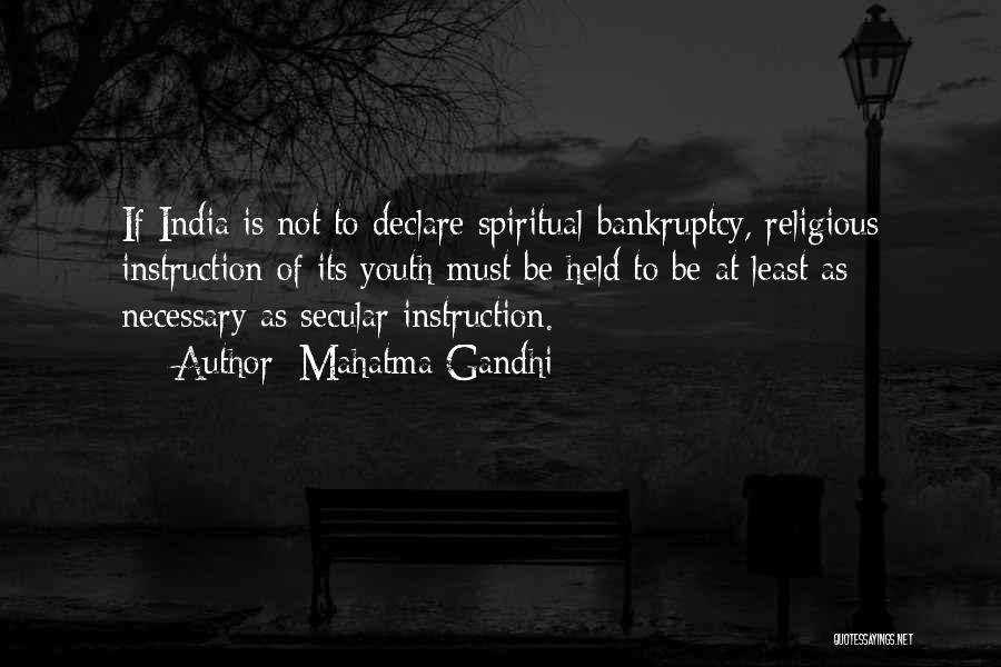 Mahatma Gandhi Quotes: If India Is Not To Declare Spiritual Bankruptcy, Religious Instruction Of Its Youth Must Be Held To Be At Least