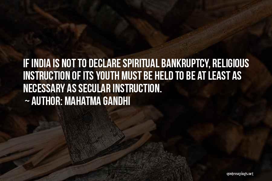 Mahatma Gandhi Quotes: If India Is Not To Declare Spiritual Bankruptcy, Religious Instruction Of Its Youth Must Be Held To Be At Least