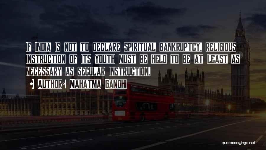 Mahatma Gandhi Quotes: If India Is Not To Declare Spiritual Bankruptcy, Religious Instruction Of Its Youth Must Be Held To Be At Least