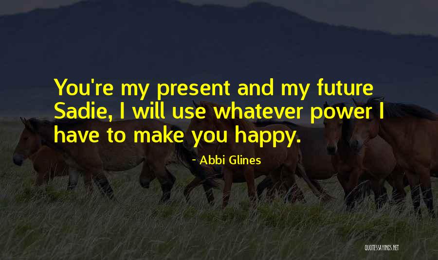 423946u Quotes By Abbi Glines 423946u Quotes By Abbi Glines
