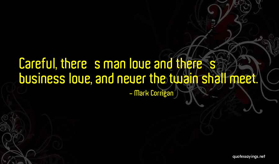 4243721072 Quotes By Mark Corrigan 4243721072 Quotes By Mark Corrigan