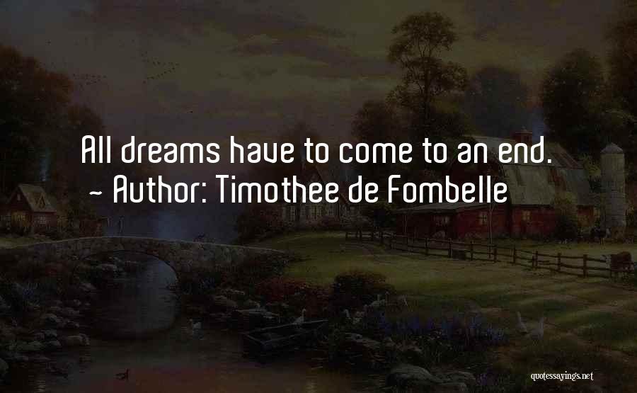 Timothee De Fombelle Quotes: All Dreams Have To Come To An End.