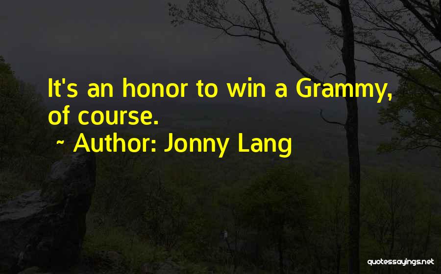 Jonny Lang Quotes: It's An Honor To Win A Grammy, Of Course.