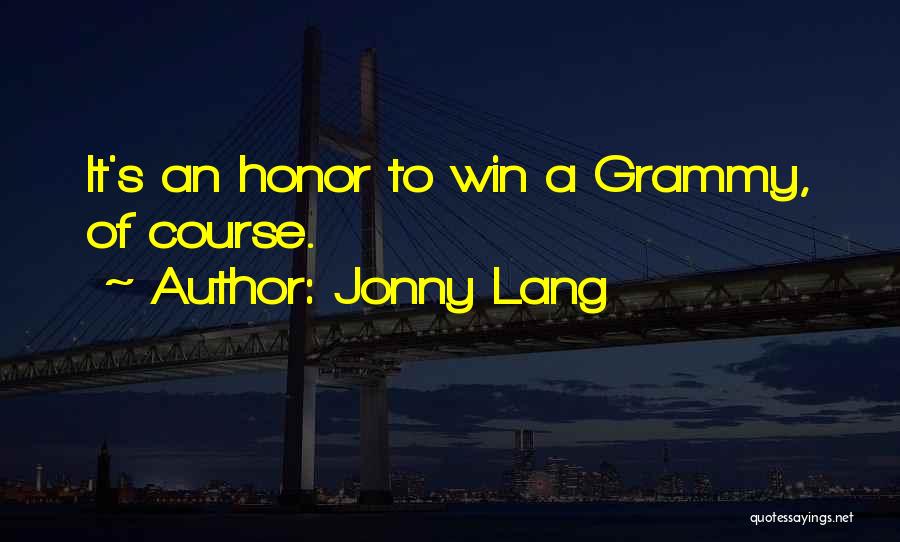 Jonny Lang Quotes: It's An Honor To Win A Grammy, Of Course.