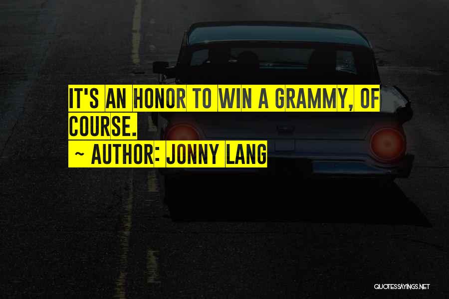 Jonny Lang Quotes: It's An Honor To Win A Grammy, Of Course.