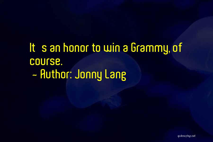 Jonny Lang Quotes: It's An Honor To Win A Grammy, Of Course.
