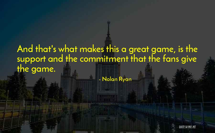 424910 Quotes By Nolan Ryan 424910 Quotes By Nolan Ryan
