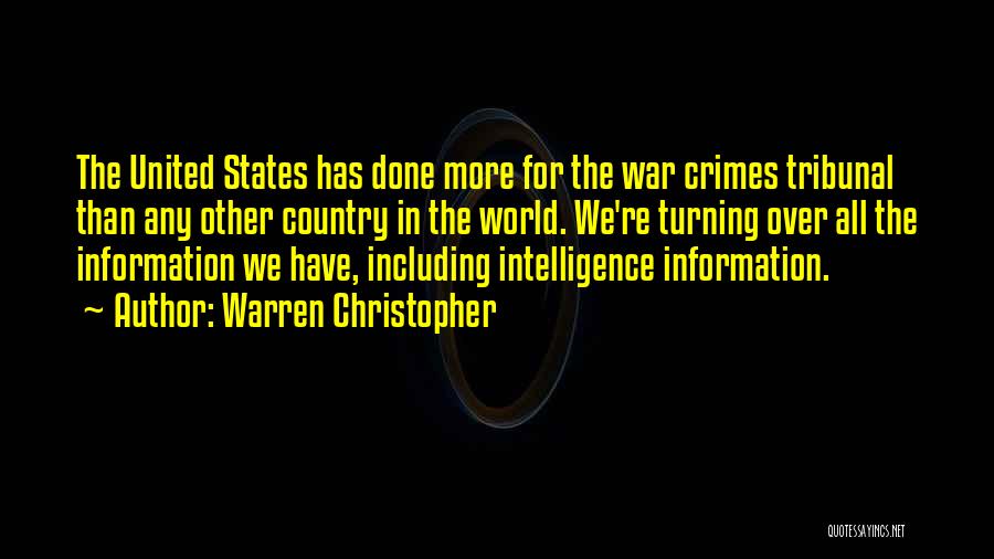 Warren Christopher Quotes: The United States Has Done More For The War Crimes Tribunal Than Any Other Country In The World. We're Turning