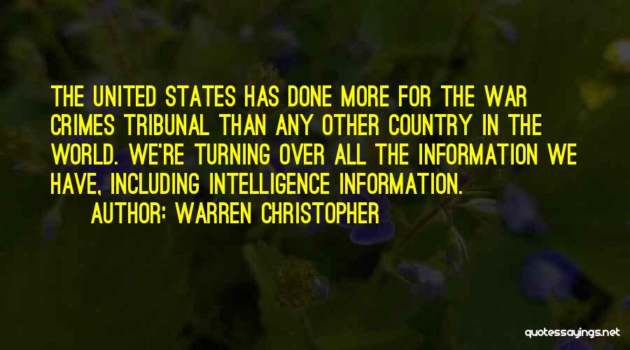 Warren Christopher Quotes: The United States Has Done More For The War Crimes Tribunal Than Any Other Country In The World. We're Turning