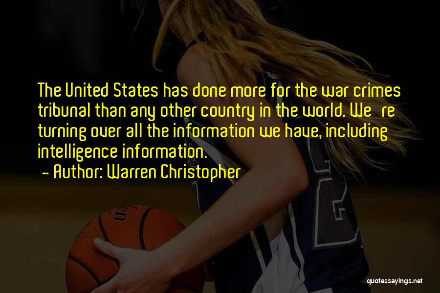 Warren Christopher Quotes: The United States Has Done More For The War Crimes Tribunal Than Any Other Country In The World. We're Turning