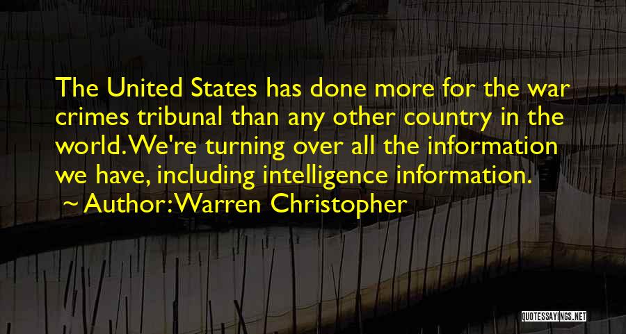 Warren Christopher Quotes: The United States Has Done More For The War Crimes Tribunal Than Any Other Country In The World. We're Turning