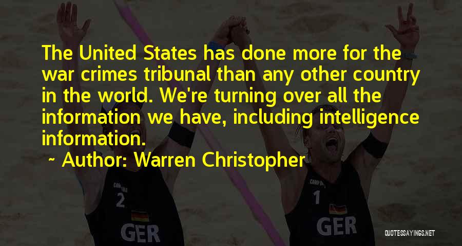 Warren Christopher Quotes: The United States Has Done More For The War Crimes Tribunal Than Any Other Country In The World. We're Turning