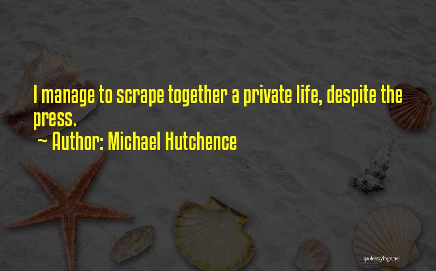 424939 Quotes By Michael Hutchence