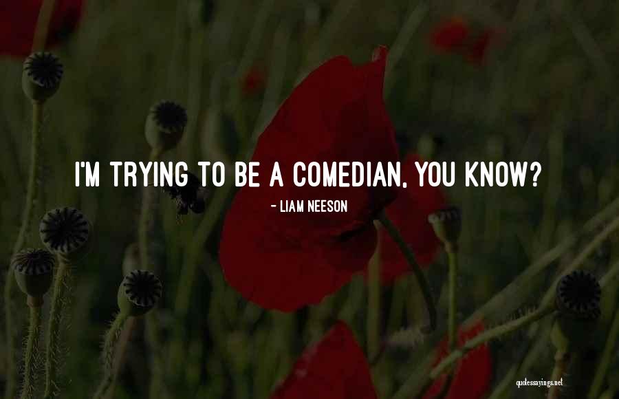 425 Area Quotes By Liam Neeson 425 Area Quotes By Liam Neeson