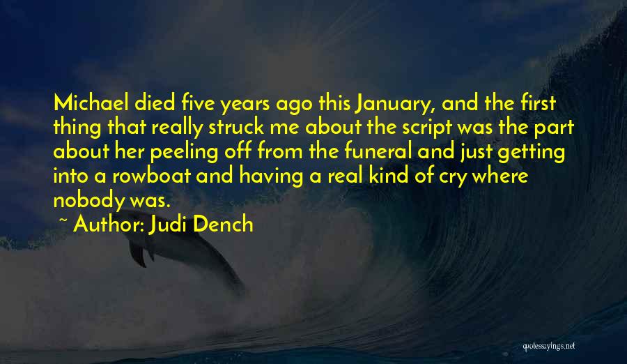 Judi Dench Quotes: Michael Died Five Years Ago This January, And The First Thing That Really Struck Me About The Script Was The