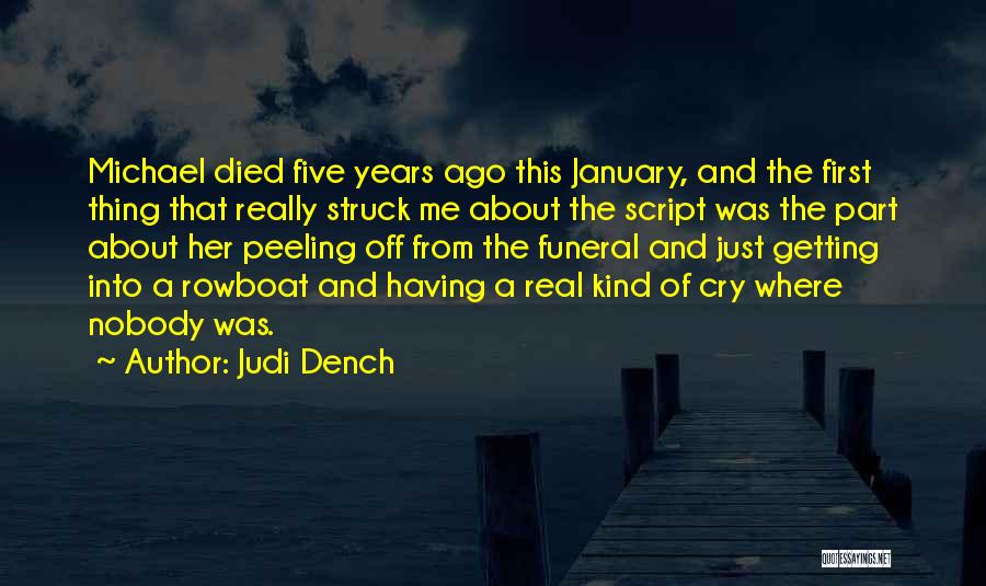 Judi Dench Quotes: Michael Died Five Years Ago This January, And The First Thing That Really Struck Me About The Script Was The