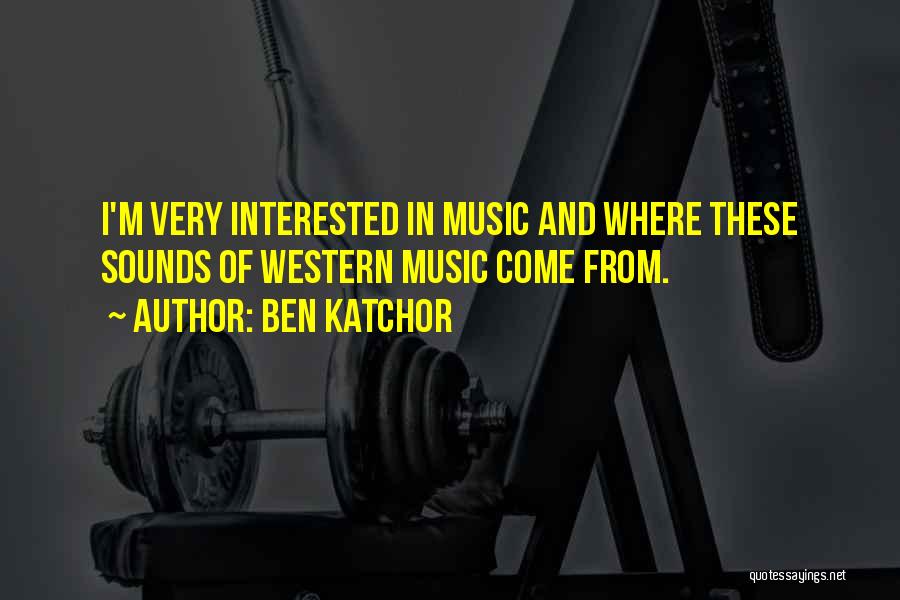 Ben Katchor Quotes: I'm Very Interested In Music And Where These Sounds Of Western Music Come From.